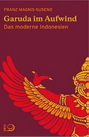Garuda im Aufwind: Das moderne Indonesien